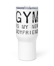 Prémium Rozsdamentes Utazó Bögre Füllel - GYM Is My Boyfriend Edition (740ml / 1180ml)