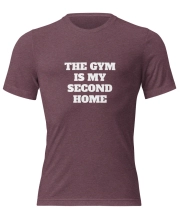 Unisex Prémium Karakteres Póló - Gym Is My Second Home felirattal