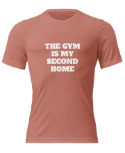 Unisex Prémium Karakteres Póló - Gym Is My Second Home felirattal