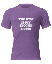 Unisex Prémium Karakteres Póló - Gym Is My Second Home felirattal